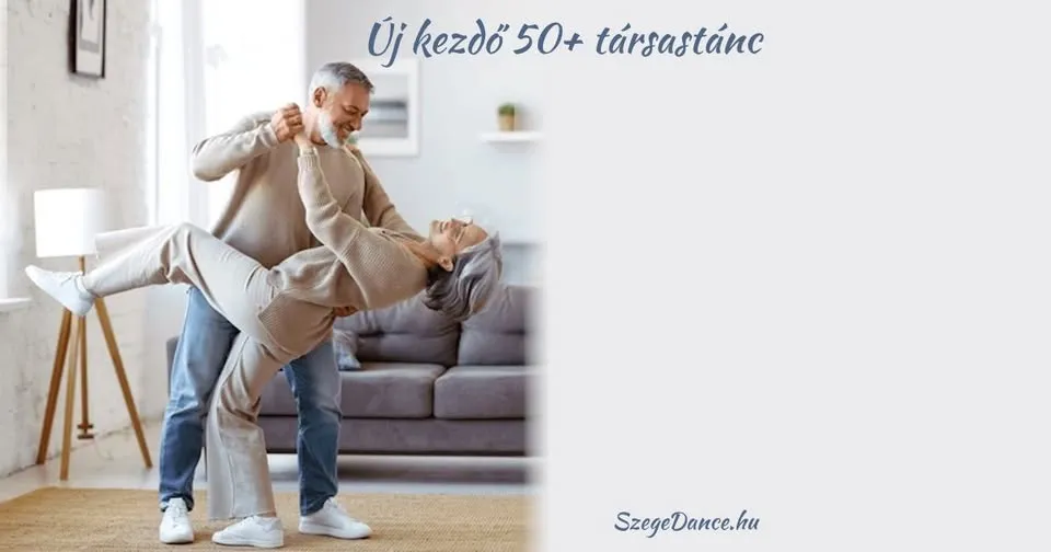 New starting 50+ dance class at SzegeDance Dance School